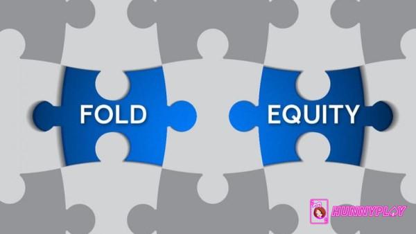 Understanding and leveraging Fold Equity allows players to turn seemingly weak hands into winning strategies.