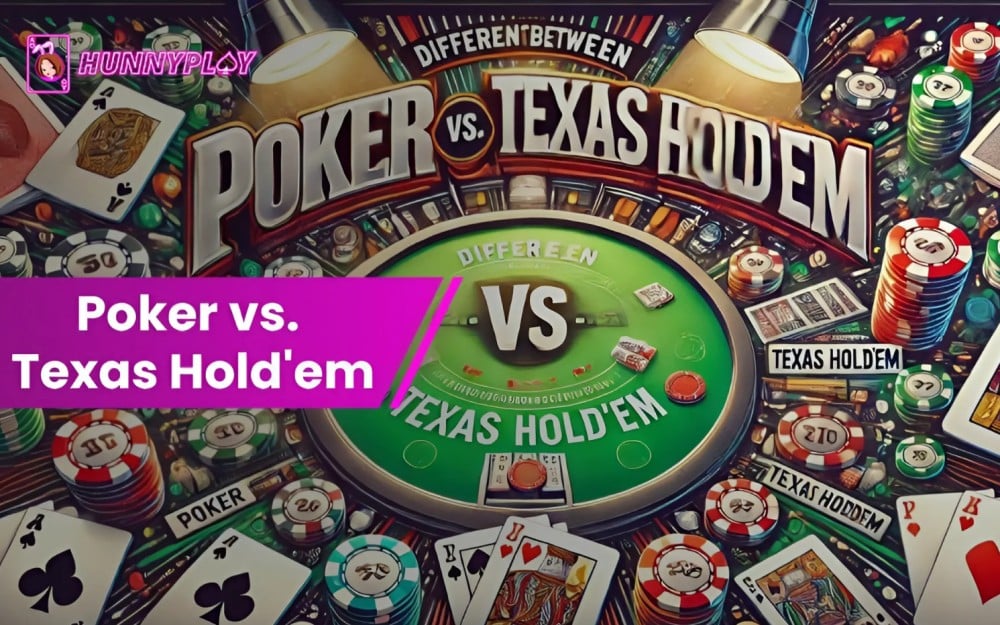 difference between Poker and Texas Hold em - Feature image